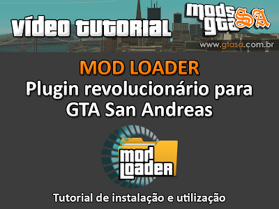Tutorial San Andreas ModLoader - Instalação e Utilização para GTA San Andreas
